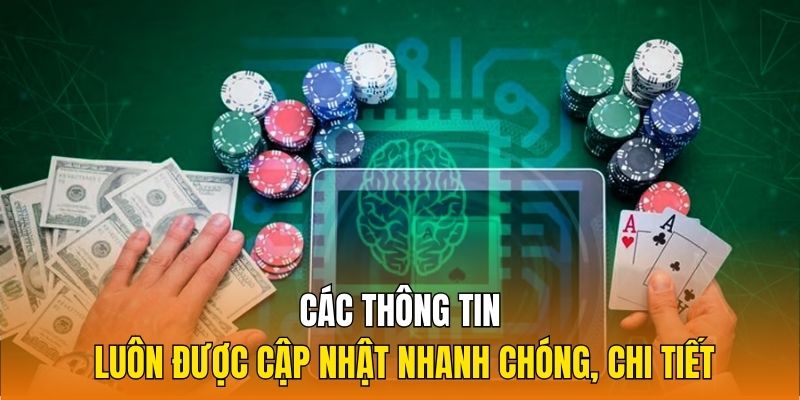 Các thông tin luôn được cập nhật nhanh chóng, chi tiết