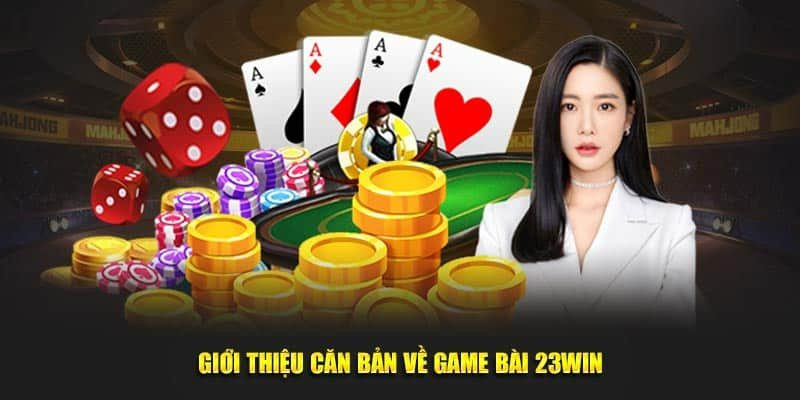 Những điểm thu hút chỉ có tại game bài 23WIN