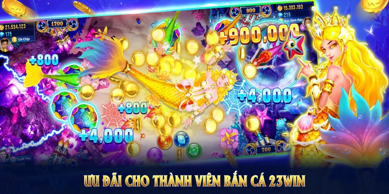 Ưu đãi cho thành viên bắn Cá 23Win