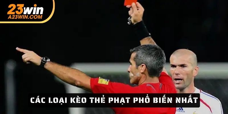 Các loại kèo thẻ phạt phổ biến nhất